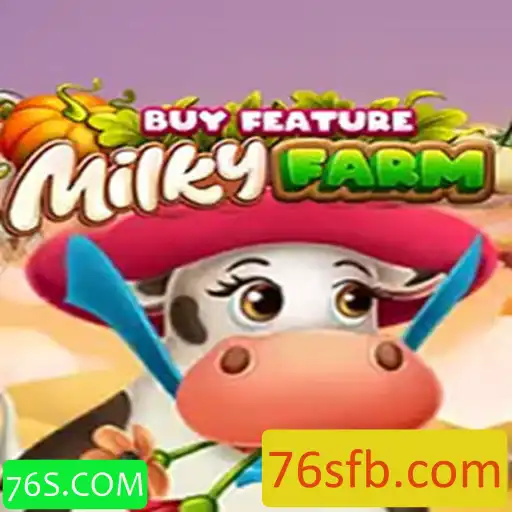 Introdução e Regras do Jogo MilkyFarmBuyFeature - A Mais Nova Sensação da 76S.COM